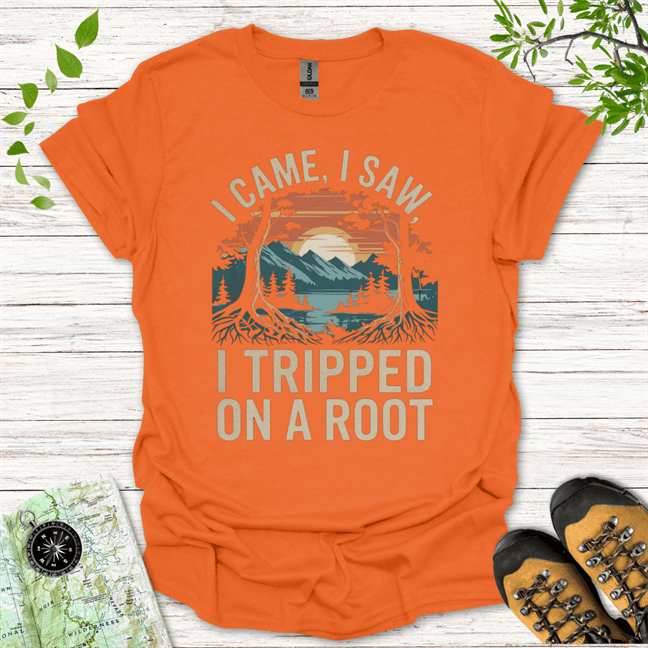 I Came I Saw I Tripped On A Root T-Shirt