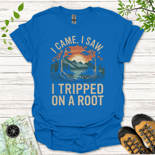 I Came I Saw I Tripped On A Root T-Shirt