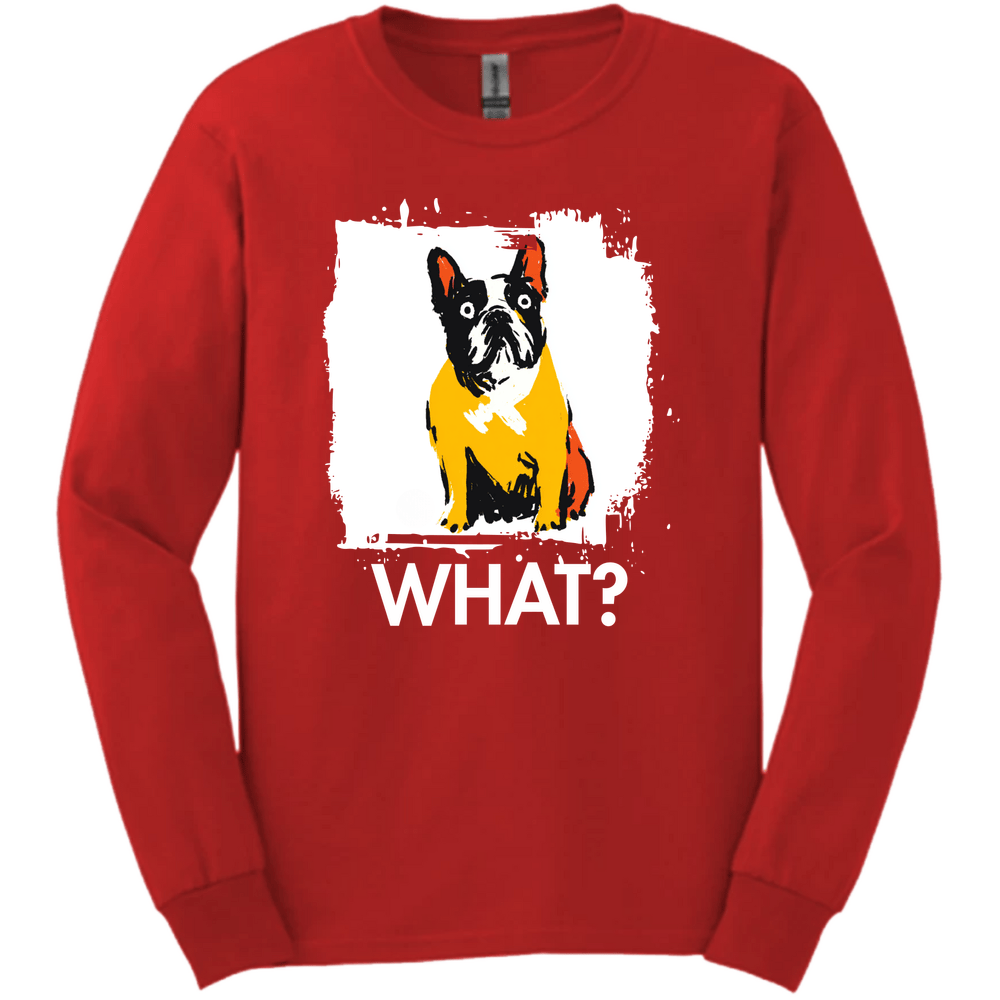 French Bulldog - What Dog Long Sleeve Tee - Red