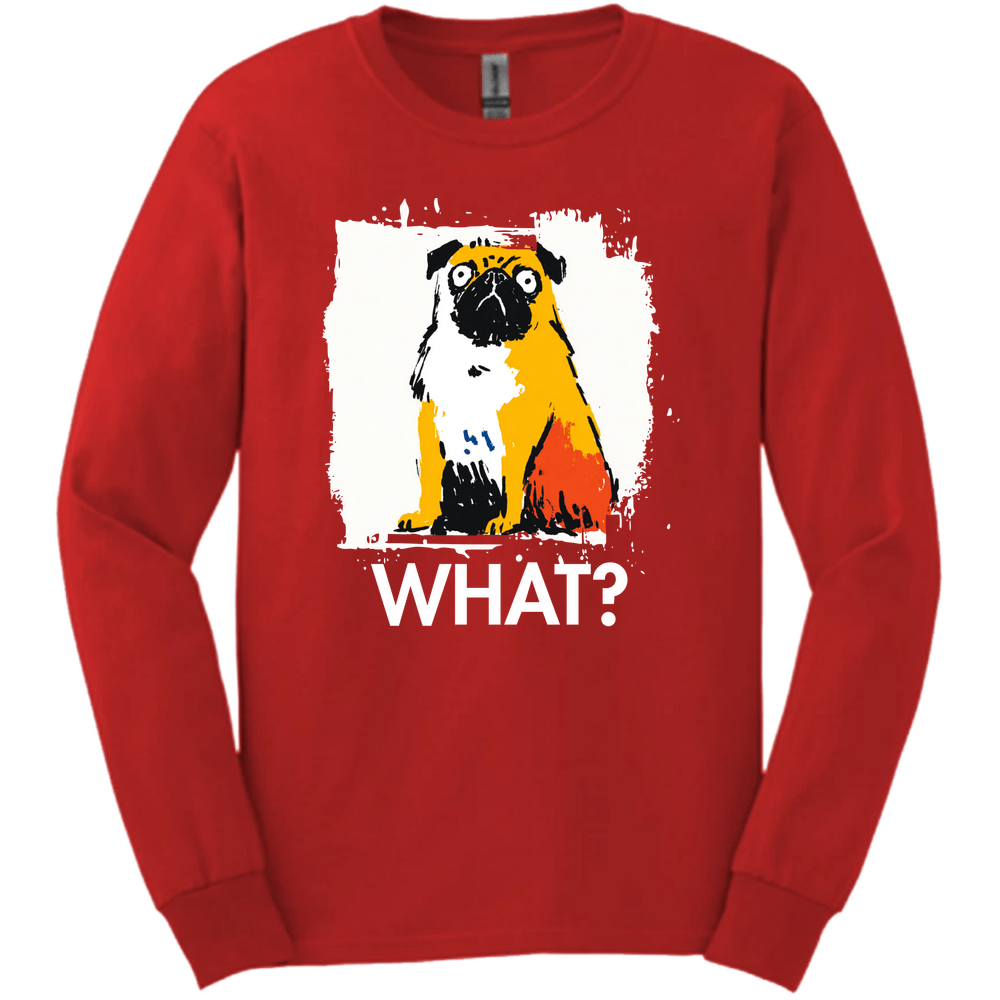 Pug - What Dog Long Sleeve Tee - Red