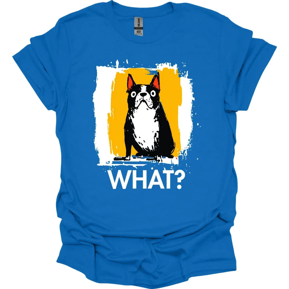 Boston Terrier - What Dog T-Shirt - Royal