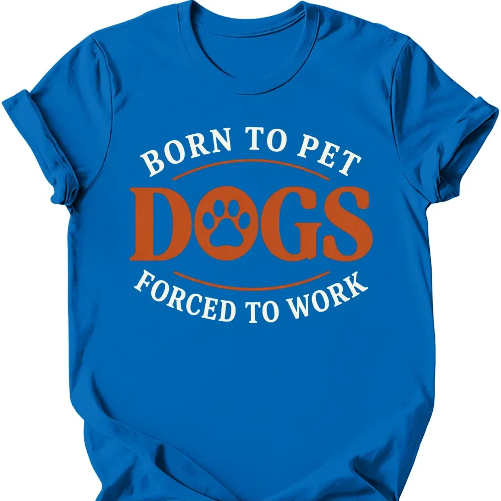 Born To Pet Dogs T-Shirt - Royal
