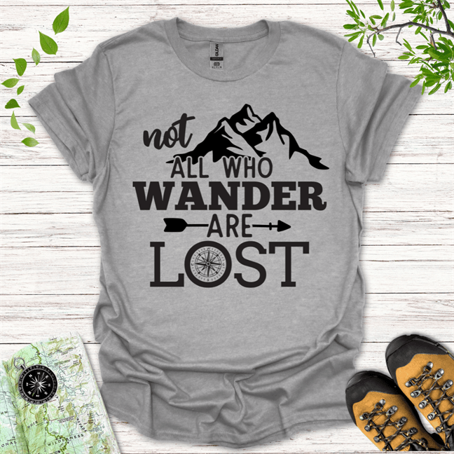 Not All Who Wander Are Lost T-Shirt