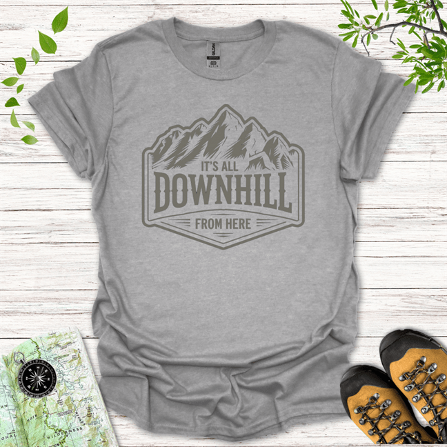 It's All Downhill From Here T-Shirt