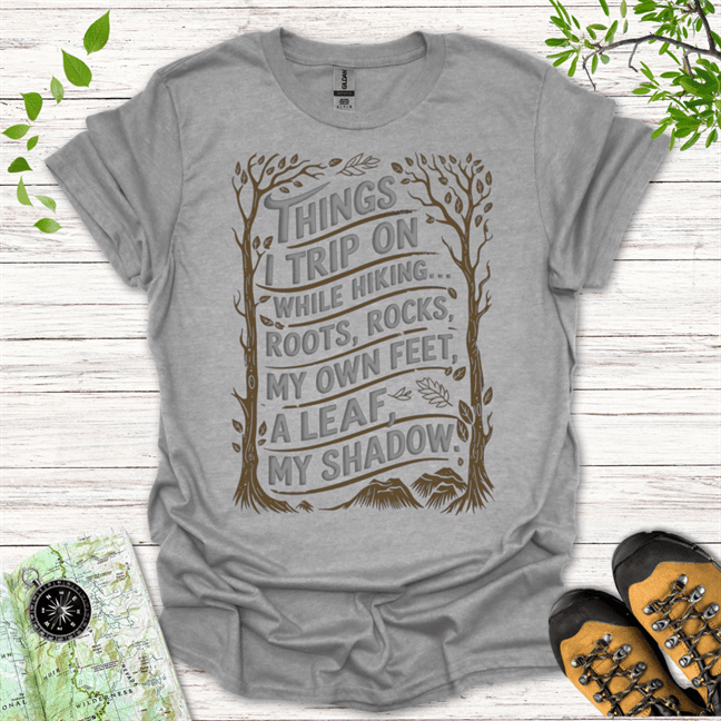 Things I Trip On While Hiking T-Shirt