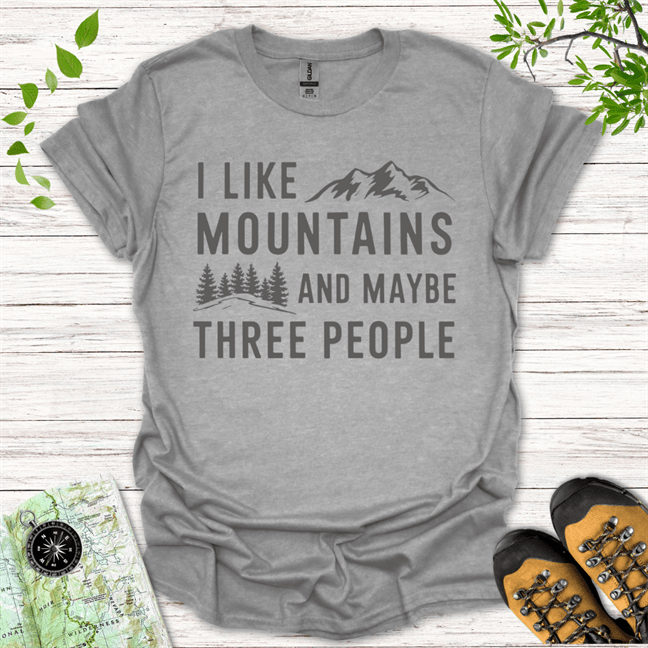 I Like Mountains And Maybe Three People T-Shirt