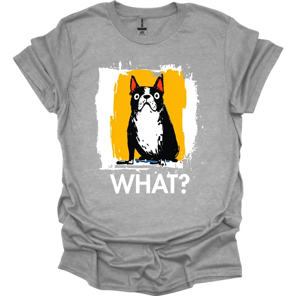 Boston Terrier - What Dog T-Shirt - Sport Grey
