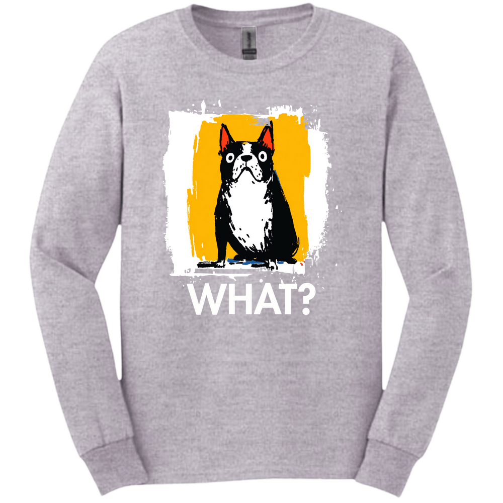 Boston Terrier - What Dog Long Sleeve Tee - Sport Grey