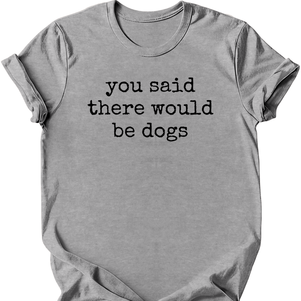 You Said T-Shirt - Sport Grey