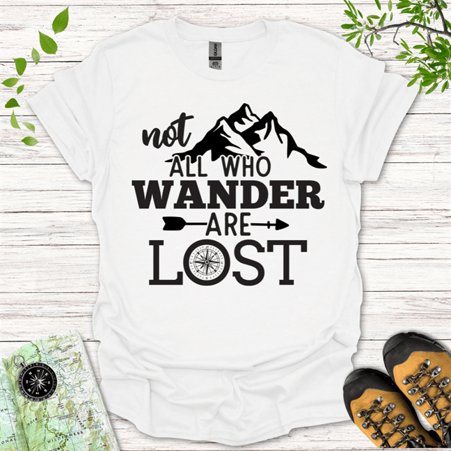 Not All Who Wander Are Lost T-Shirt