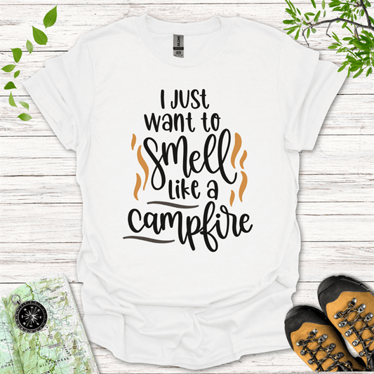 I Just Want To Smell Like A Campfire T-Shirt