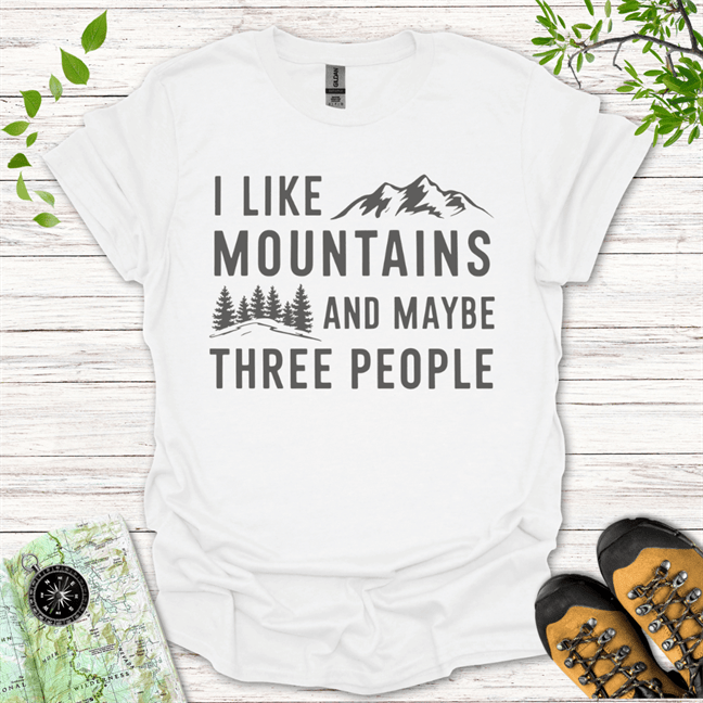 I Like Mountains And Maybe Three People T-Shirt