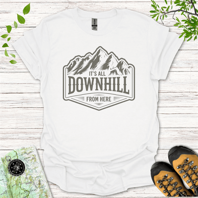 It's All Downhill From Here T-Shirt