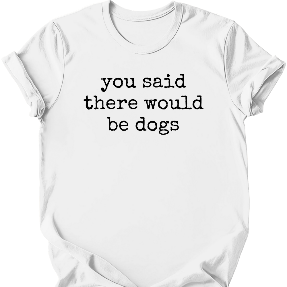 You Said T-Shirt - White