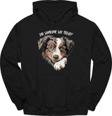 Australian Shepherd - Did Someone Say Treat Hoodie