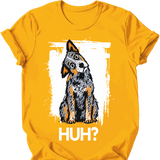 Australian Cattle Dog - Huh Dog T-Shirt