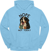 Bernese Mountain Dog - Not Today Hoodie