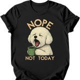 Bichon Frise - Not Today T-Shirt