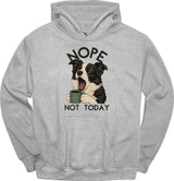 Border Collie - Not Today Hoodie
