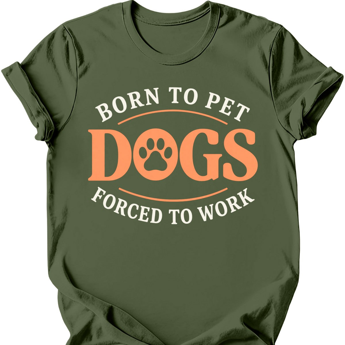Born To Pet Dogs T-Shirt - Military Green