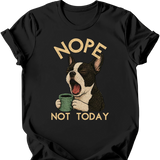 Boston Terrier - Not Today T-Shirt