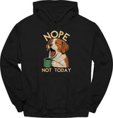 Brittany Spaniel - Not Today Hoodie