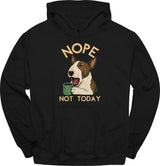 Bull Terrier - Not Today Hoodie