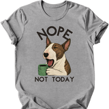 Bull Terrier - Not Today T-Shirt