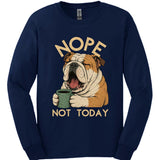 Bulldog - Not Today Long Sleeve
