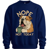 Bulldog - Not Today Sweater