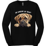 Bullmastiff - Did Someone Say Treat Long Sleeve