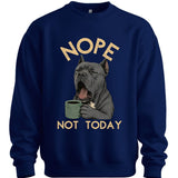 Cane Corso - Not Today Sweater