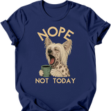 Chinese Crested - Not Today T-Shirt