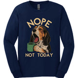 Coonhound - Not Today Long Sleeve