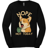 Corgi - Not Today Long Sleeve