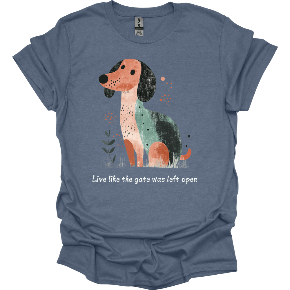 dachshund live like the gate was left open shirt heather indigo