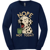 Dalmatian - Not Today Long Sleeve