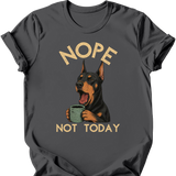 Doberman - Not Today T-Shirt