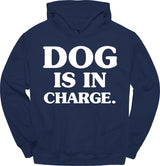 Dog Is In Charge Hoodie