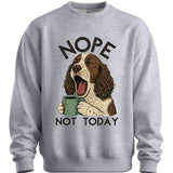 English Springer Spaniel - Not Today Sweater