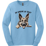 German Shepherd - Did Someone Say Treat Long Sleeve