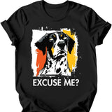 German Shorthaired Pointer - Excuse Me Dog T-Shirt
