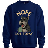 Giant Schnauzer - Not Today Sweater