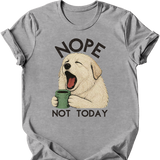 Great Pyrenees - Not Today T-Shirt