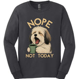 Havanese - Not Today Long Sleeve