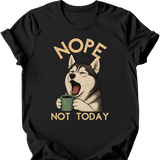 Husky - Not Today T-Shirt