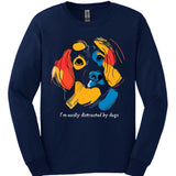 I'm Easily Distracted By Dogs 4 Long Sleeve