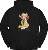 I'm Easily Distracted By Dogs 6 Hoodie
