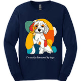 I'm Easily Distracted By Dogs 8 Long Sleeve