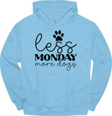 Less Monday More Dogs Hoodie